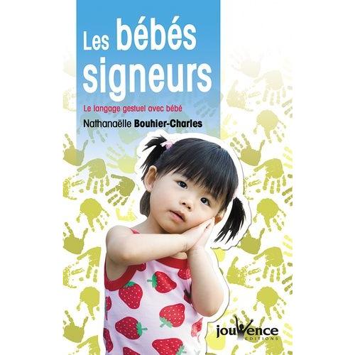 Les Bbs Signeurs - Le Langage Gestuel Avec Bb   de Bouhier-Charles Nathanalle  Format Broch 