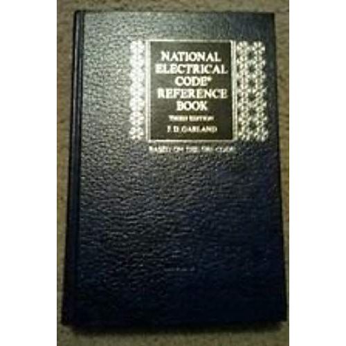 National Electrical Code Reference Book: Based On The 1981 Code   de Garland, J. D  Format Broch 