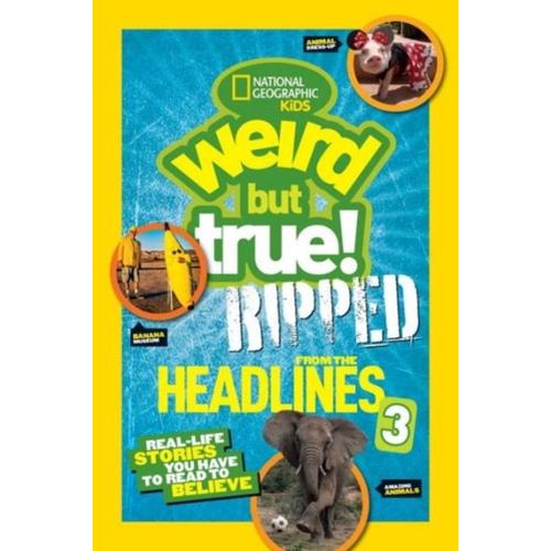 National Geographic Kids Weird But True!: Ripped From The Headlines 3   de National Geographic Kids  Format Broch 