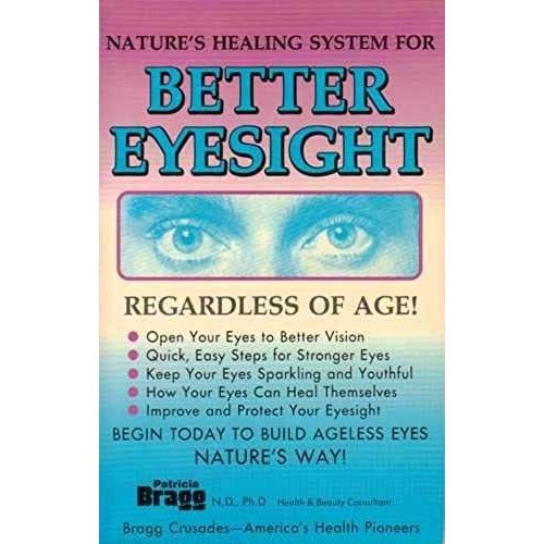 Nature's Healing System For Better Eyesight: Regardless Of Age!   de Patricia Bragg  Format Broch 