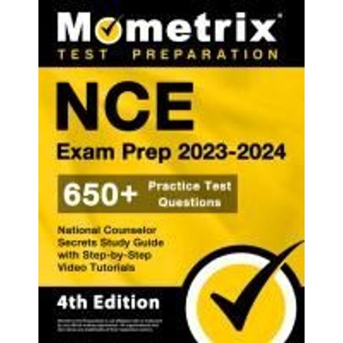 Nce Exam Prep 2023-2024 - 650+ Practice Test Questions, National Counselor Secrets Study Guide With Step-By-Step Video Tutorials    Format Broch 