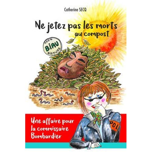 Ne Jetez Pas Les Morts Au Compost  