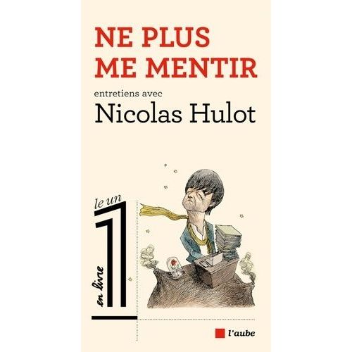 Ne Plus Me Mentir - Entretiens   de Hulot Nicolas  Format Beau livre 