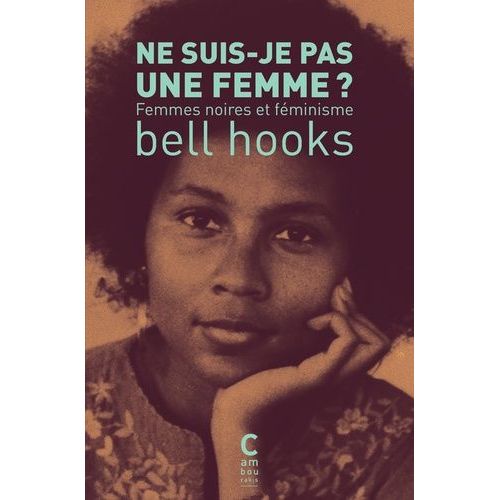 Ne Suis-Je Pas Une Femme ? - Femmes Noires Et Fminisme   de Hooks Bell  Format Poche 