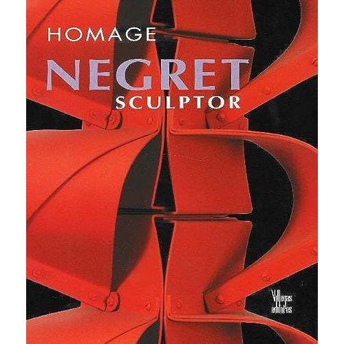 Negret Sculptor: Homage   de Carlos Moreno Jimenez  Format Broch 