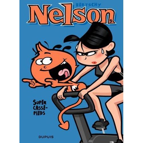Nelson - Tome 5 - Super Casse-Pieds  