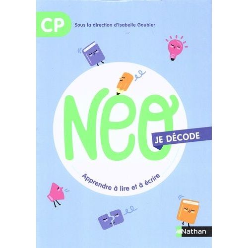Neo Je Dcode Cp - Apprendre  Lire Et  crire    Format Non Precis 