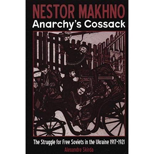 Nestor Makhno--Anarchy's Cossack    Format Broch 