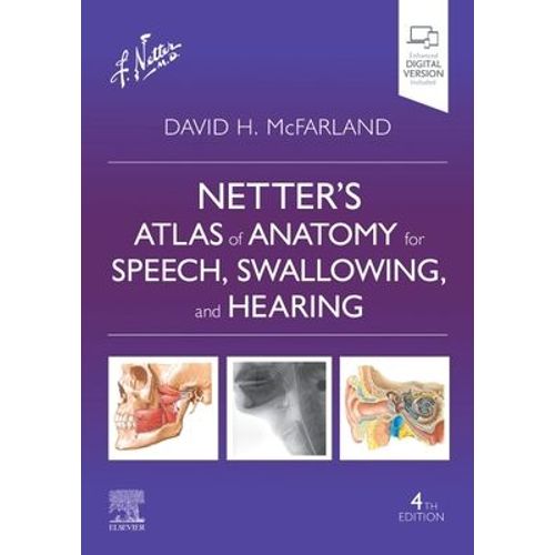 Netter's Atlas Of Anatomy For Speech, Swallowing, And Hearing    Format Broch 
