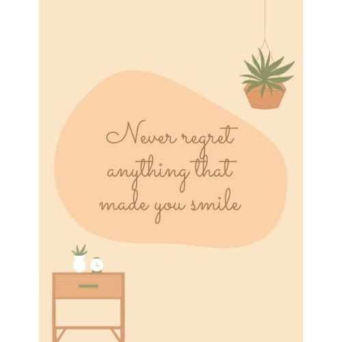 Never Regret Anything That Made You Smile Notebook   de Publishing, VTJ  Format Broch 