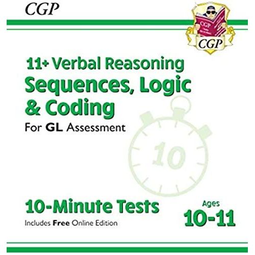 11+ Gl 10-Minute Tests: Verbal Reasoning Sequences, Logic & Coding - Ages 10-11 (+ Online Ed)    Format Broch 
