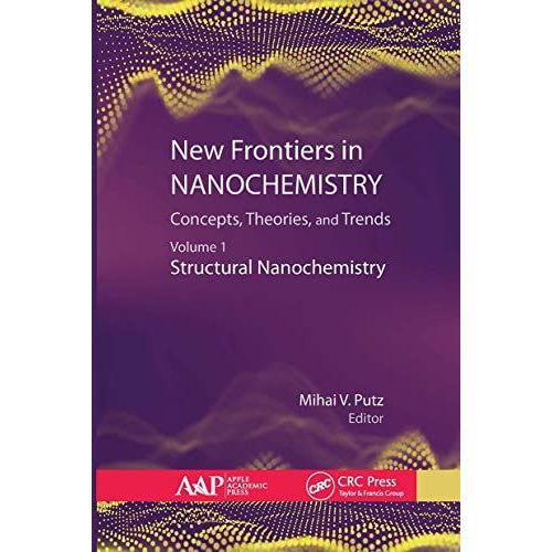 New Frontiers In Nanochemistry: Concepts, Theories, And Trends    Format Broch 