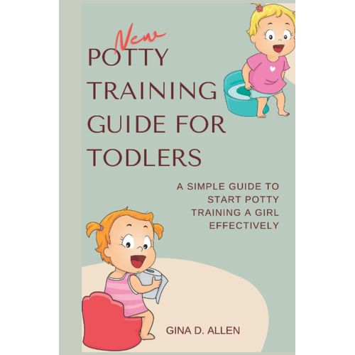 NEW POTTY TRAINING GUIDE FOR TODDLERS A Simple Guide to Start Potty