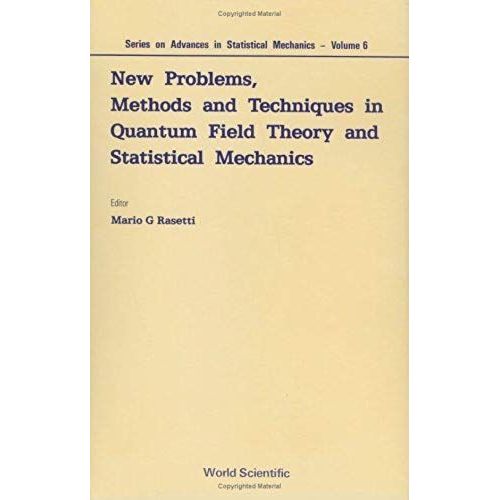 New Problems, Methods And Techniques In Quantum Field Theory And Statistical Mechanics    Format Reli 