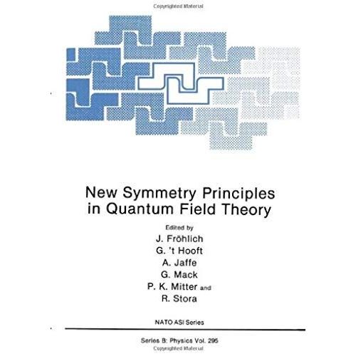 New Symmetry Principles In Quantum Field Theory    Format Reli 