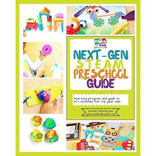 Next-Gen Steam Preschool Guide: Year-Long Program And Guide To 40+ Activities For 3-6 Year Olds   de Mukherjee, Sumita  Format Broch 