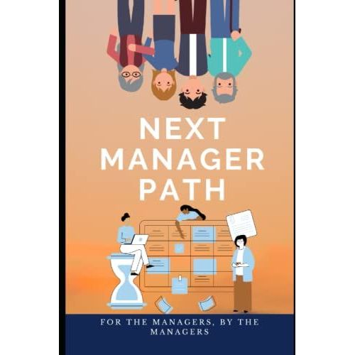 Next Manager Path: A Guide For Technical And Non-Technical Project Managers   de Nidagundi, Padmaraj  Format Broch 