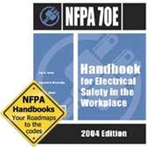 Nfpa 70e: Handbook For Electrical Safety In The Workplace, 2004 Edition   de NFPA  Format Broch 