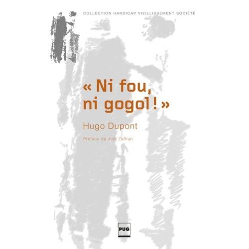 Ni Fou, Ni Gogol ! - Orientation Et Vie En Itep    Format Broch 