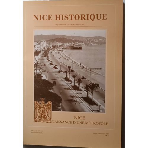 Nice Historique - N. 2-3 Juillet -Dcembre 1990 / Nice Naissance D'une Mtropole (11 Articles)   
