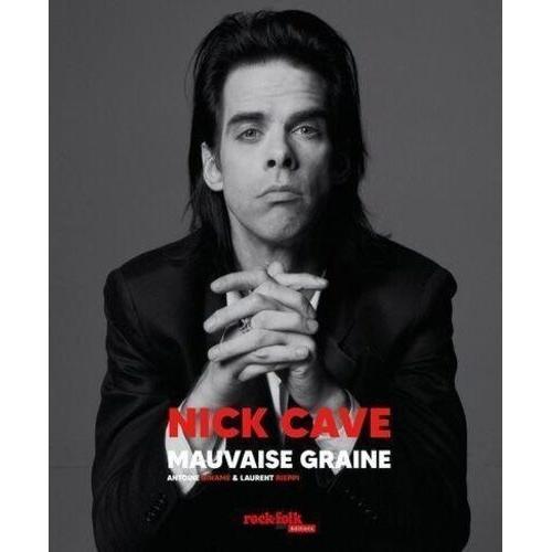 Nick Cave - Mauvaise Graine   de Binam Antoine  Format Beau livre 