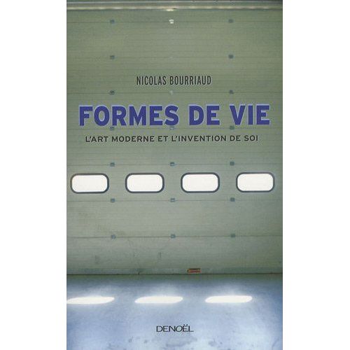 Formes De Vie - L'art Moderne Et L'invention De Soi   de nicolas bourriaud  Format Beau livre 