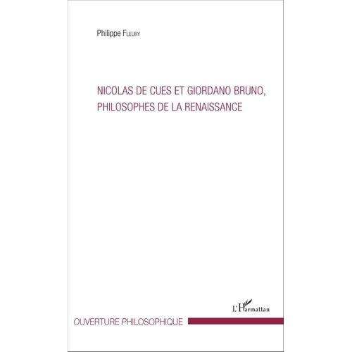 Nicolas De Cues Et Giordano Bruno, Philosophes De La Renaissance   de Fleury Philippe  Format Broch 