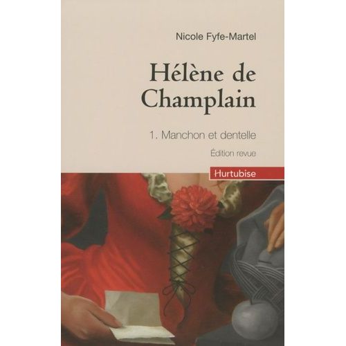 Hlne De Champlain - Tome 1 - Manchon Et Dentelle    Format Beau livre 