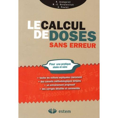 Le Calcul De Doses Sans Erreur - Pour Une Pratique Aisée Et Sûre | Rakuten