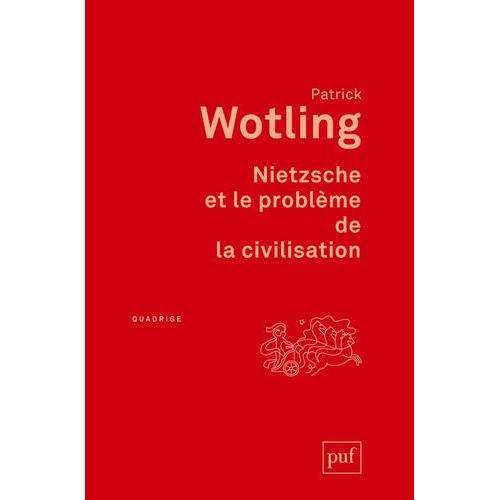 Nietzsche Et Le Problme De La Civilisation   de Wotling Patrick  Format Broch 