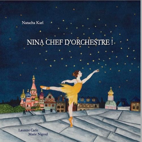 Nina Chef D?Orchestre!   de Natacha Karl, auteure-compositrice, conteuse  Format Auto dition 