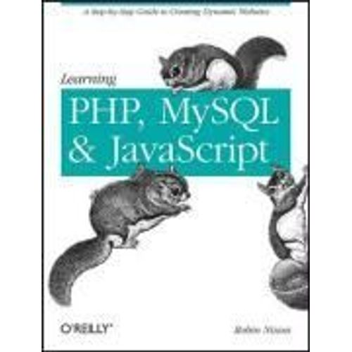 Learning Php, Mysql, And Javascript: A Step-By-Step Guide To Creating Dynamic Websites   de Nixon Robin  Format Non Precis 