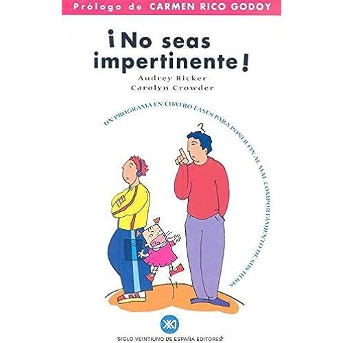 No Seas Impertinente! : Un Programa En Cuatro Fases Para Poner Fin Al Mal Comportamiento De Sus Hijos    Format Broch 