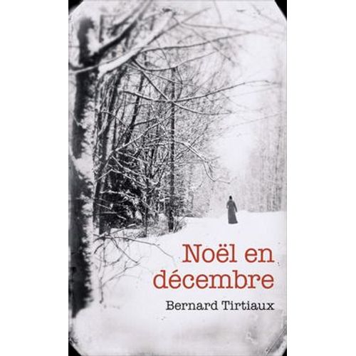 Nol En Dcembre   de Bernard TIRTIAUX  Format Broch 