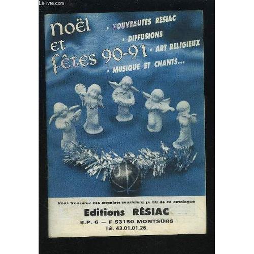 Noel Et Fetes 90-91 - Nouveautes Resiac / Diffusions / Art Religieux / Musique Et Chants.   de COLLECTIF  Format Broch 