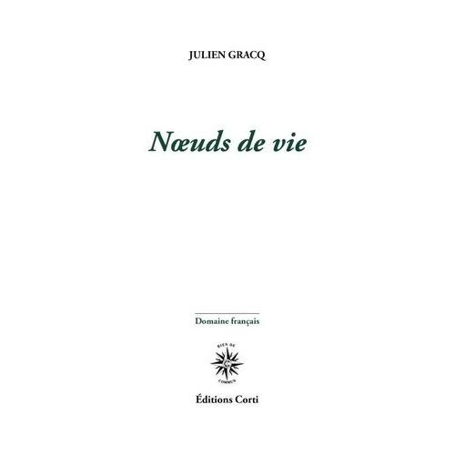 Noeuds De Vie   de julien gracq  Format Beau livre 
