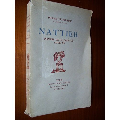 Nattier, Peintre De La Cour De Louis Xv de Pierre De Nolhac