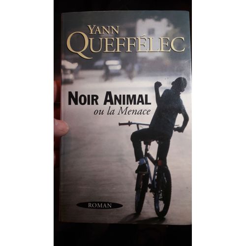 Noir Animal Ou La Menace   de Yann Quefflec  Format Broch 