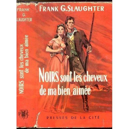 Noirs Sont Les Cheveux De Ma Bien Aimee   de frank g. slaughter