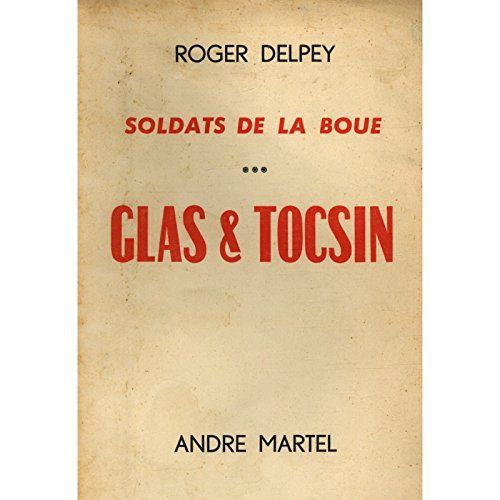 Glas Et Tocsin - Soldat De La Boue T3 / Delpey, Roger / RéF 11259   de non renseign&eacute; 