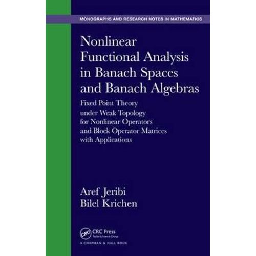 Nonlinear Functional Analysis In Banach Spaces And Banach Algebras    Format Reli 