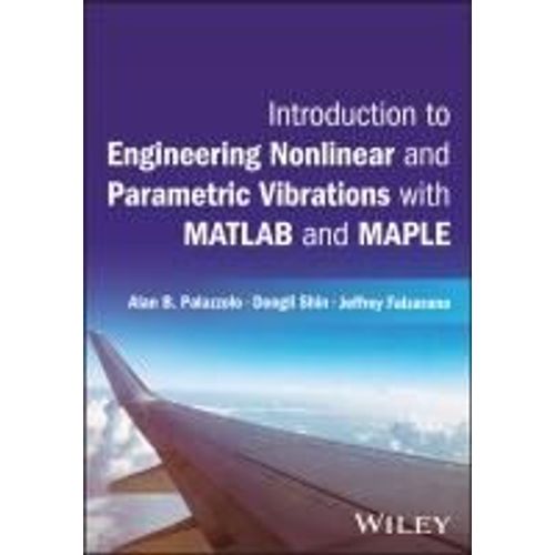 Introduction To Engineering Nonlinear And Parametric Vibrations With Matlab And Maple    Format Reli 