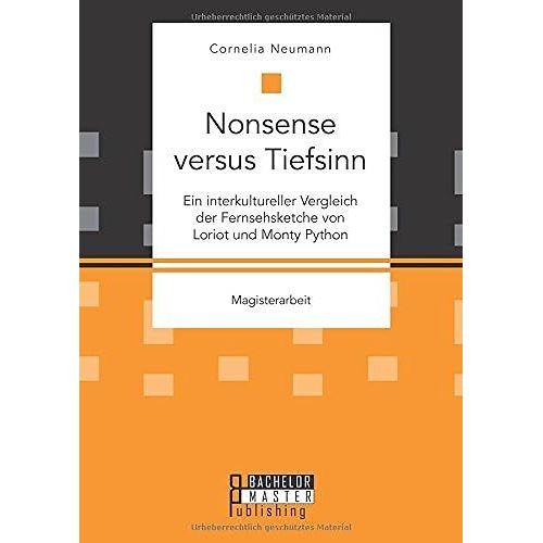 Nonsense Versus Tiefsinn: Ein Interkultureller Vergleich Der Fernsehsketche Von Loriot Und Monty Python    Format Broch 