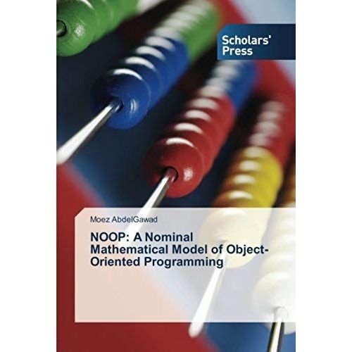 Noop: A Nominal Mathematical Model Of Object-Oriented Programming   de Moez Abdelgawad  Format Broch 