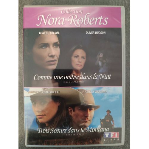 Nora Roberts - Comme Une Ombre Dans La Nuit + Trois Soeurs Dans Le Montana de Stephen Tolkin
