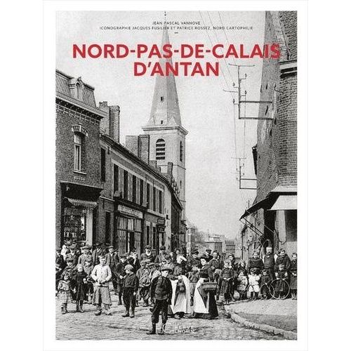 Nord-Pas-De-Calais D'antan    Format Beau livre 