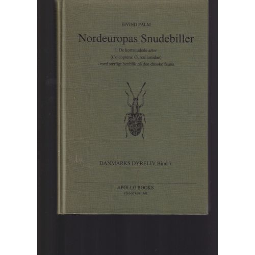 Nordeuropas Snudebiller -1 De Kortsnudede Arter (Coeoptera : Curculionidae) Med Saerlight Henblik Pa Den Danske Fauna Danmarks Dyreliv Bind 7   de PALM EIVIND PALM  Format Reli 