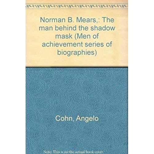 Norman B. Mears,: The Man Behind The Shadow Mask (Men Of Achievement Series Of Biographies)   de Angelo Cohn  Format Broch 