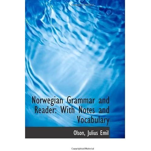 Norwegian Grammar And Reader: With Notes And Vocabulary   de Olson, Julius Emil  Format Broch 