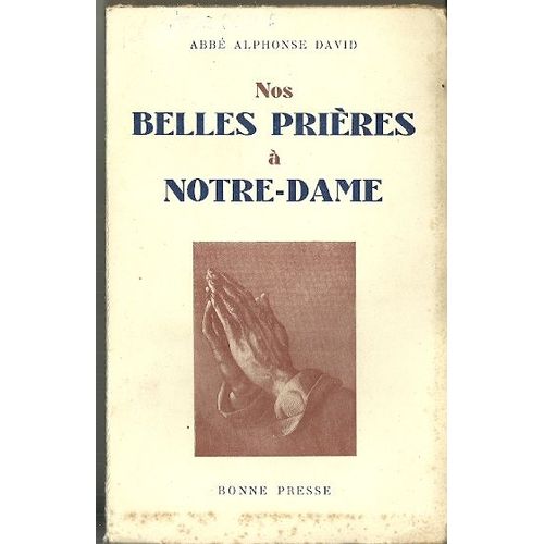Nos Belles Prires  Notre-Dame de Abb Alphonse David